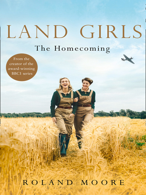 Title details for Land Girls: The Homecoming by Roland Moore - Available